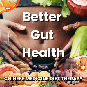 Better Gut Health with TCM Diet Therapy